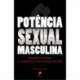 Livro Potência Sexual Masculina - Pompoarismo a Ginástica do Kama Sutra